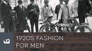 1920s Mens Fashion  Male Style From The Past [upl. by Ahsiened]