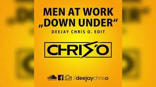 Men At Work  Down Under DJ Chris O Edit Remix  Bootleg [upl. by Nichani]