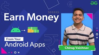 How to Earn Money From Your Android Apps  GeeksforGeeks [upl. by Yunfei944]