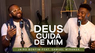 Deus Cuida de Mim  Jairo Bonfim feat Samuel Miranda TamuJuntoPraAdorar [upl. by Gnil444]