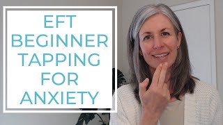 EFT Beginner Tapping for Anxiety [upl. by Tompkins]