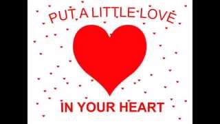 PUT A LITTLE LOVE IN YOUR HEART lyrics [upl. by Resarf]