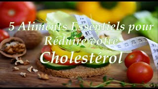 ✔ 5 Aliments Essentiels pour Réduire votre Cholestérol [upl. by Uy379]