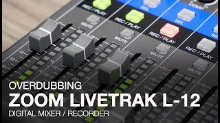 Zoom LiveTrak L12 Overdubbing [upl. by Cord]