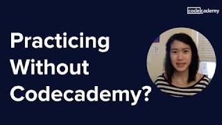 Learning and practicing beyond Codecademy [upl. by Pomona]