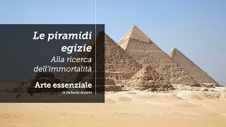 Le piramidi egizie  alla ricerca dellimmortalità [upl. by Ztirf]