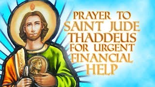 Prayer To Saint Jude Thaddeus For Urgent Financial Help  POWERFUL MIRACLE PRAYER [upl. by Chaworth]