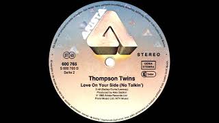 Thompson Twins  Love On Your Side No Talkin Mix 1983 [upl. by Joon645]