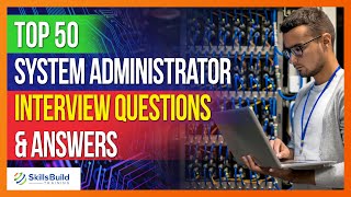 Top 50 🔥 System Administrator Interview Questions and Answers [upl. by Ap]