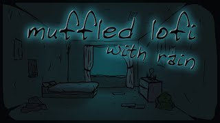 muffled lofi hiphop with rain  Sleep Chill Vibes [upl. by Ahsuat453]