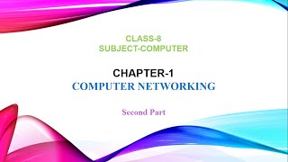 Chapter 1 Computer Networking  Part 2  Class 8 [upl. by Hobey962]