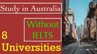 8 Australian Universities Without IELTS  How To Apply To University in AUSTRALIA without IELTS [upl. by Rother450]