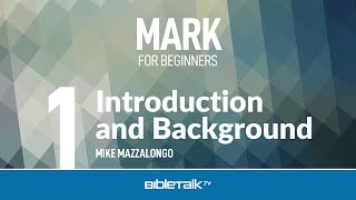 Mark Bible Study for Beginners Intro to Marks Gospel – Mike Mazzalongo  BibleTalktv [upl. by Raleigh563]