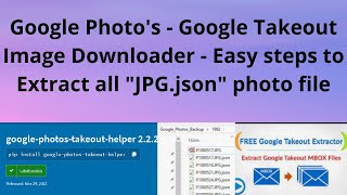 Google Takeout Image Downloader  Easy steps Extract quotJPGjsonquot photo file  Google Photos Download [upl. by Chandra266]