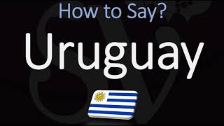 How to Pronounce Uruguay CORRECTLY [upl. by Flann691]