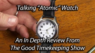 Talking quotAtomicquot Watch In Depth Review [upl. by Jeremy]