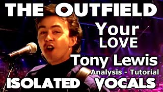 The Outfield  Your Love  Tony Lewis  Isolated Vocals  Analysis and Tutorial [upl. by O'Toole178]