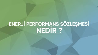 Enerji Performans Sözleşmesi Nedir [upl. by Namolos]