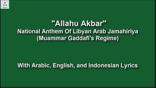 Allahuakbar  Libyan Arab Jamahiriya National Anthem  With Lyrics [upl. by Yeorgi241]