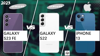 SAMSUNG S23 FE VS S22 VS iPHONE 13 [upl. by Elsworth82]