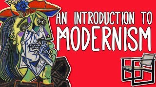 Modernism WTF An introduction to Modernism in art and literature [upl. by Terbecki878]