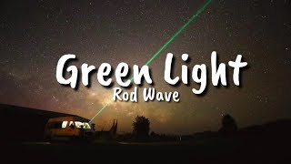 Rod Wave  Green Light Lyrics [upl. by Lubeck]