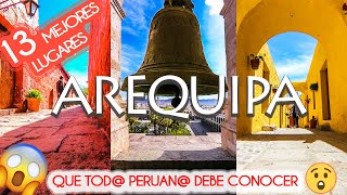 AREQUIPA  13 LUGARES TURÍSTICOS PARA VISITAR TODO lo que DEBES SABER HACER y CONOCER 😲 [upl. by Artina974]