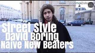 David Boring Naive New Beaters le Street Style [upl. by Thursby]