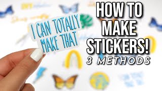 HOW TO MAKE STICKERS 3 EASY DIY METHODS  Easy and Cheap [upl. by Friedland]