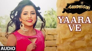 YAARA VE Full Audio Song  Gandhigiri  Ankit Tiwari Sunidhi Chauhan  TSeries [upl. by Olivero]