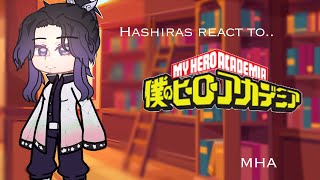 Hashiras reacts to MHA  KNY  gacha club [upl. by Derriey242]