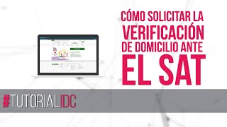 TutorialIDC Cómo solicitar la verificación de domicilio ante el SAT [upl. by Ellennahc805]