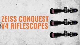 Overview Of The Zeiss Conquest V4 Riflescopes [upl. by Adelina166]