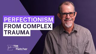 60 Characteristics of Complex Trauma  Part 1  Perfectionism [upl. by Eedissac]