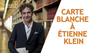 ⬜ Carte blanche à Étienne Klein [upl. by Huston]