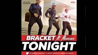 Bracket Ft Flavour  Tonight [upl. by Zohara]