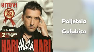 Hari Mata Hari  Poletjela golubica Audio 2009 [upl. by Stafani]