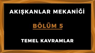 AKIÅKANLAR MEKANÄ°ÄÄ° Temel Kavramlar 5 [upl. by Hebrew]