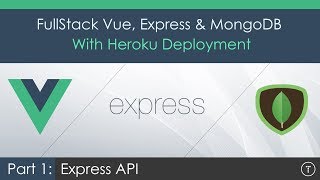 Full Stack Vuejs Express amp MongoDB 1  Express API [upl. by Stanleigh281]