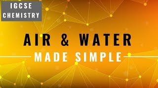 IGCSE CHEMISTRY REVISION Syllabus 11  Air and water [upl. by Ameehs753]