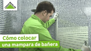 Cómo instalar una mampara para bañera  LEROY MERLIN [upl. by Rew]