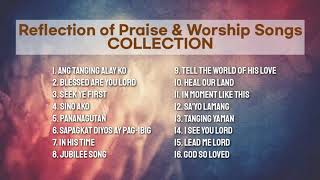 Reflection of Praise amp Worship Songs  Collection  NonStop Playlist [upl. by Dougy]