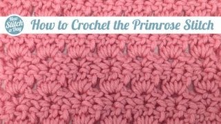 How to Crochet the Primrose Stitch [upl. by Verge213]