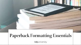 Paperback Formatting Essentials Webinar [upl. by Jorie855]