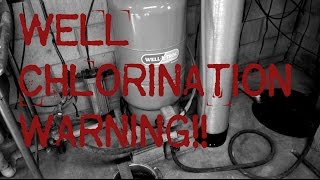 Well Chlorination Warning Tip [upl. by Ecnahs]