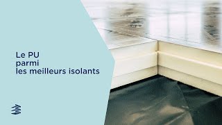 Le PU parmi les meilleurs isolants  Unilin Insulation [upl. by Peedsaj]