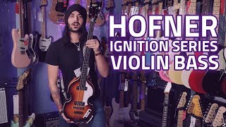 Hofner Ignition Series Violin Bass  The Beatles Sound [upl. by Oiramaj]