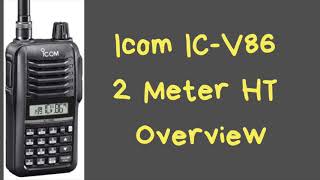 Icom ICV86 2 Meter HT Overview [upl. by Manuel]