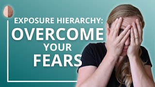 The Exposure Hierarchy How to do Exposure Therapy for Anxiety Anxiety Skills 20 [upl. by Romie]