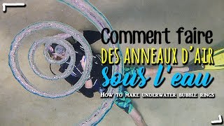 Comment faire des anneaux dair sous leau  How to make underwater bubble rings [upl. by Dominy]